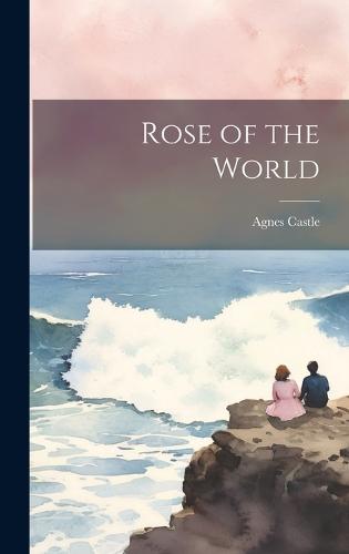 Rose of the World