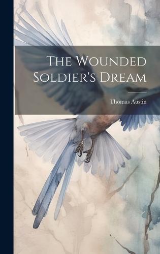 The Wounded Soldier's Dream