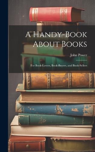 A Handy-Book About Books