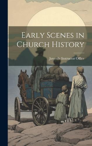 Early Scenes in Church History