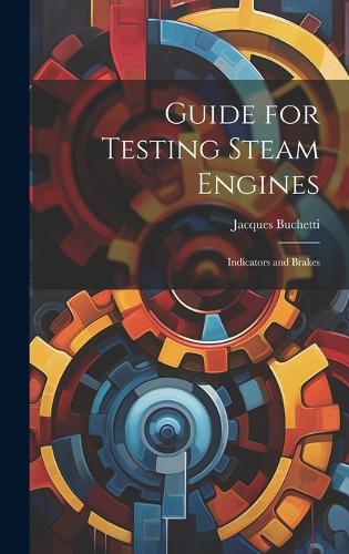 Guide for Testing Steam Engines