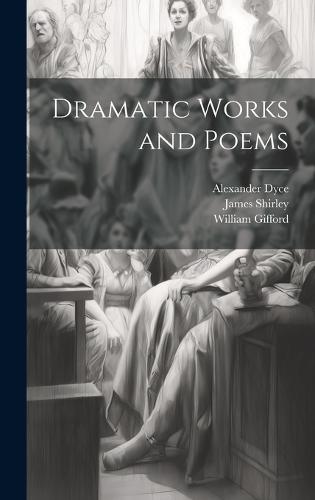 Dramatic Works and Poems