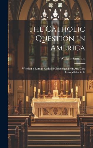 The Catholic Question in America