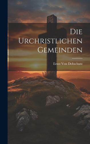 Die Urchristlichen Gemeinden