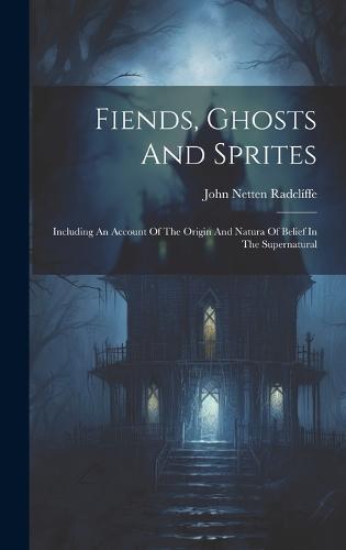 Fiends, Ghosts And Sprites