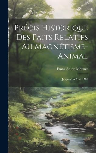 Précis Historique Des Faits Relatifs Au Magnétisme-animal