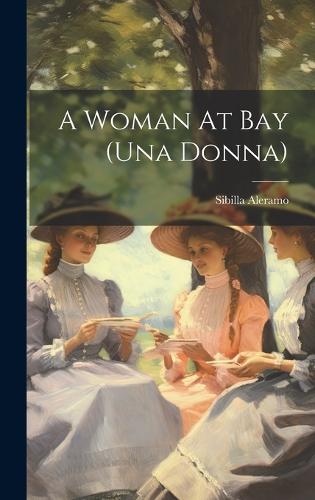 A Woman At Bay (una Donna)