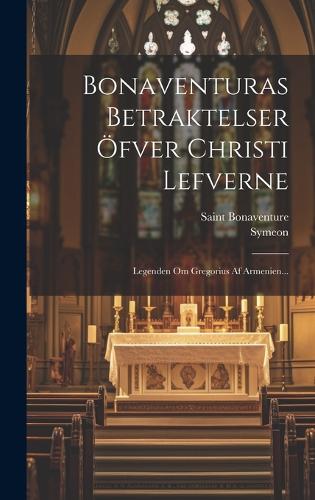 Bonaventuras Betraktelser Öfver Christi Lefverne