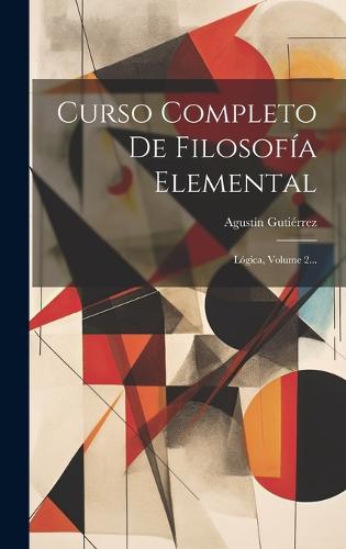 Curso Completo De Filosofía Elemental