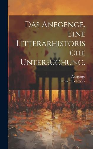 Das Anegenge. Eine Litterarhistorische Untersuchung.
