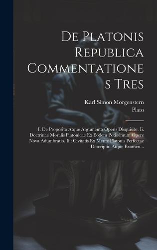De Platonis Republica Commentationes Tres