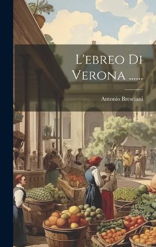 L'ebreo Di Verona ......