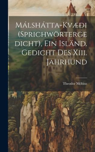 Málshátta-Kvæði (Sprichwörtergedicht), Ein Isländ. Gedicht Des Xiii. Jahrhund