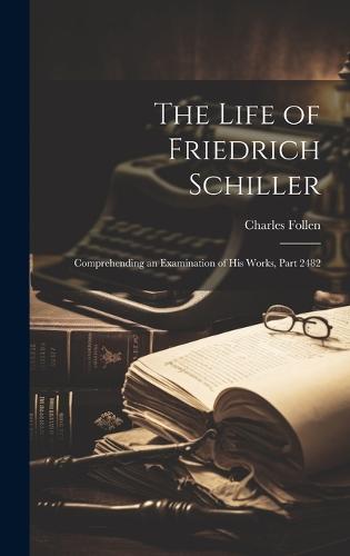 The Life of Friedrich Schiller