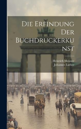 Die Erfindung Der Buchdruckerkunst