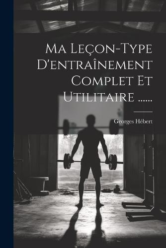 Ma Leçon-type D'entraînement Complet Et Utilitaire ......