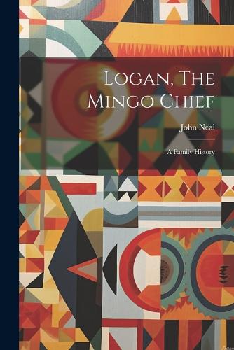 Logan, The Mingo Chief