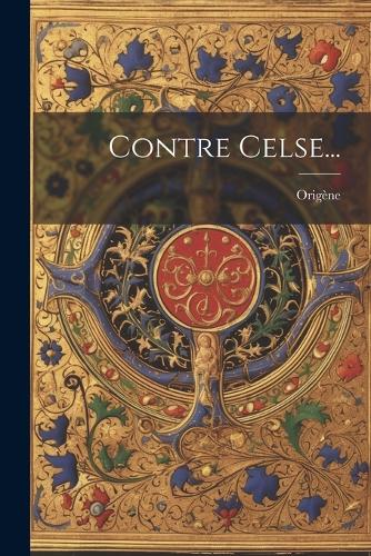 Contre Celse...