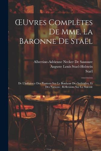 OEuvres Complètes De Mme. La Baronne De Staël
