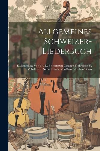 Allgemeines Schweizer-liederbuch