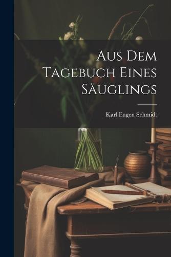 Aus dem Tagebuch eines Säuglings