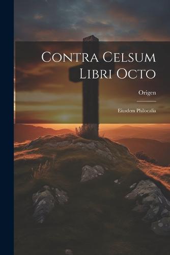Contra Celsum Libri Octo