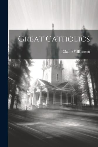 Great Catholics