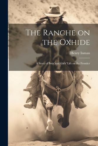 The Ranche on the Oxhide