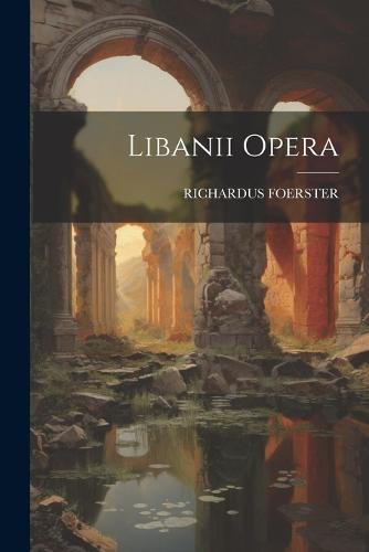 Libanii Opera