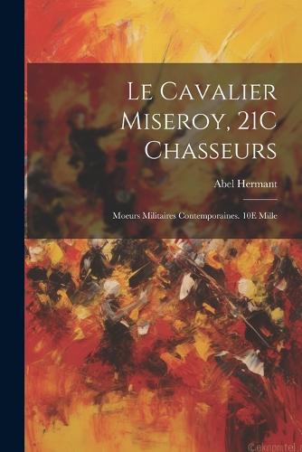 Le Cavalier Miseroy, 21C Chasseurs