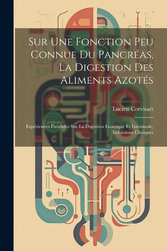 Sur Une Fonction Peu Connue Du Pancréas, La Digestion Des Aliments Azotés