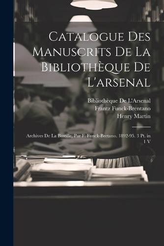 Catalogue Des Manuscrits De La Bibliothèque De L'arsenal