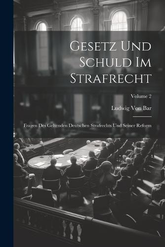 Gesetz Und Schuld Im Strafrecht