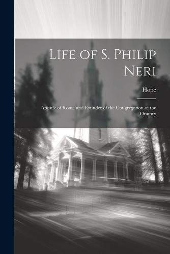 Life of S. Philip Neri