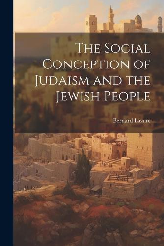 The Social Conception of Judaism and the Jewish People