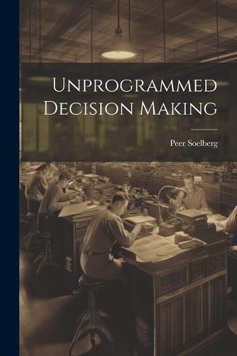 Unprogrammed Decision Making