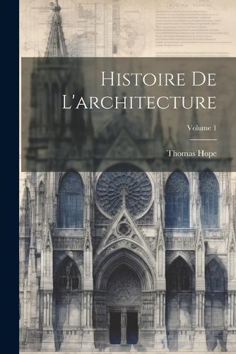 Histoire De L'architecture; Volume 1
