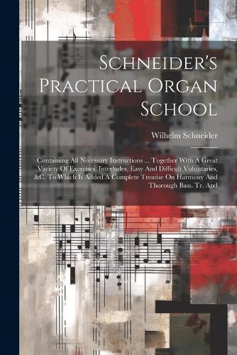 Schneider's Practical Organ School