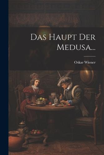 Das Haupt Der Medusa...