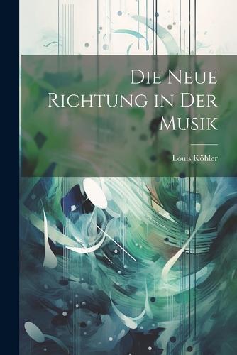 Die Neue Richtung in Der Musik