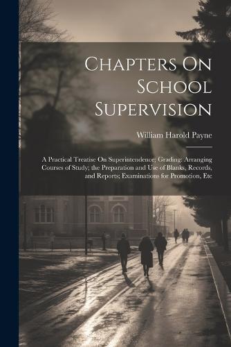 Chapters On School Supervision