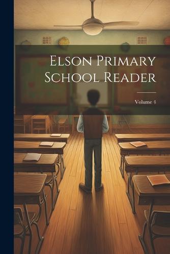 Elson Primary School Reader; Volume 4