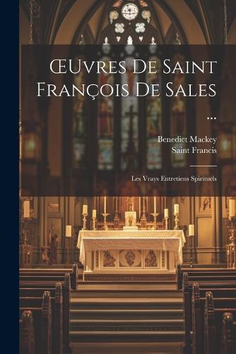 OEuvres De Saint François De Sales ...
