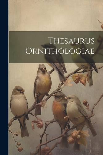 Thesaurus Ornithologiae