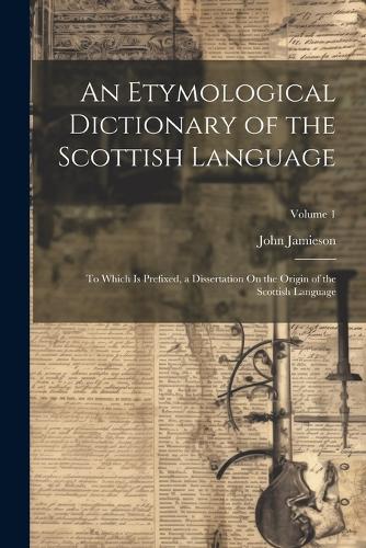 An Etymological Dictionary of the Scottish Language