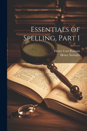 Essentials of Spelling, Part 1