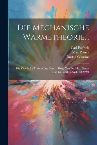 Die Mechanische Wärmetheorie...
