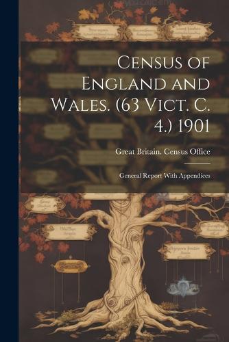 Census of England and Wales. (63 Vict. C. 4.) 1901