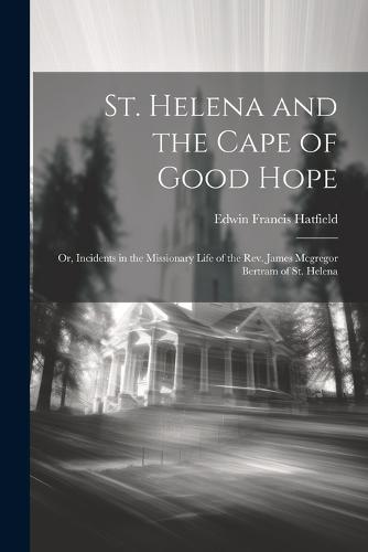St. Helena and the Cape of Good Hope