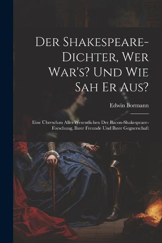 Der Shakespeare-Dichter, Wer War's? Und Wie Sah Er Aus?